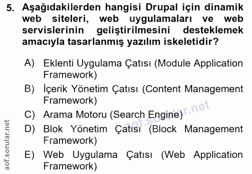 5. soru: Aşağıdakilerden hangisi Drupal için dinamik web siteleri, web uygulamaları ve web servislerinin geliştirilmesini dest…