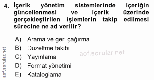 4. soru: İçerik yonetim sistemlerinde içeriğin güncellenmesi ve içerik üzerinde gerçekleştirilen işlemlerin takip edilmesi sür…
