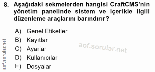 8. soru: Aşağıdaki sekmelerden hangisi CraftCMS'nin yönetim panelinde sistem ve içerikle ilgili düzenleme araçlarını barındırı…