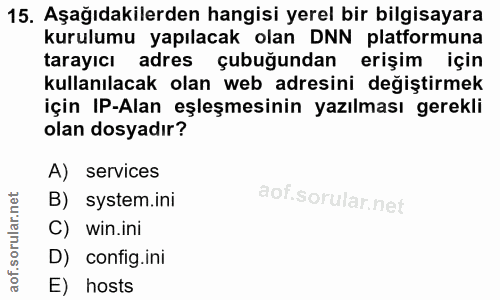 15. soru: Aşağıdakilerden hangisi yerel bir bilgisayara kurulumu yapılacak olan DNN platformuna tarayıcı adres çubuğundan erişi…