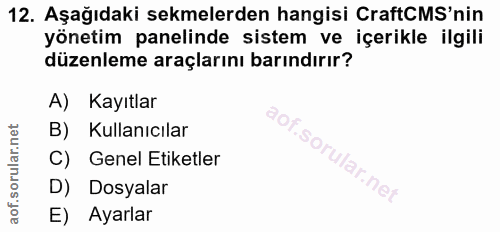 12. soru: Aşağıdaki sekmelerden hangisi CraftCMS'nin yönetim panelinde sistem ve içerikle ilgili düzenleme araçlarını barındırı…