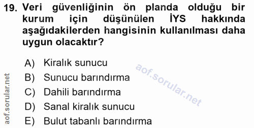 19. soru: Veri güvenliğinin ön planda olduğu bir kurum için düşünülen IYS hakkında aşağıdakilerden hangisinin kullanılması daha…