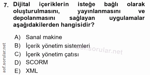 7. soru: Dijital içeriklerin isteğe bağlı olarak oluşturulmasını, yayınlanmasını ve depolanmasını sağlayan uygulamalar aşağıda…