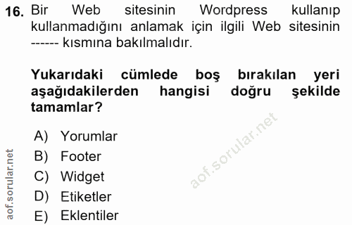 16. soru: Bir Web sitesinin Wordpress kullanıp kullanmadığını anlamak için ilgili Web sitesinin --- kısmına bakılmalıdır. Yukar…