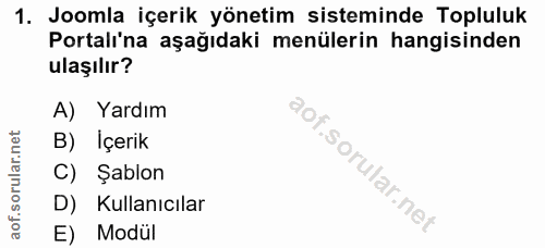 1. soru: Joomla içerik yönetim sisteminde Topluluk Portalı'na aşağıdaki menülerin hangisinden ulaşılır? A) Yardım B) Içerik C)…