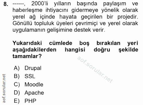 8. soru: 2000'li yılların başında paylaşım ve haberleşme ihtiyacını gidermeye yönelik olarak yerel ağ içinde hayata geçirilen…