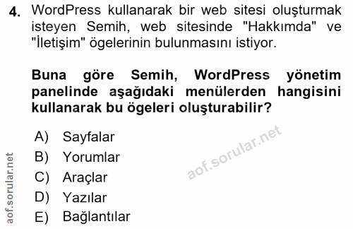 4. soru: WordPress kullanarak bir web sitesi oluşturmak isteyen Semih, web sitesinde "Hakkımda" ve "İletişim" ögelerinin bulun…