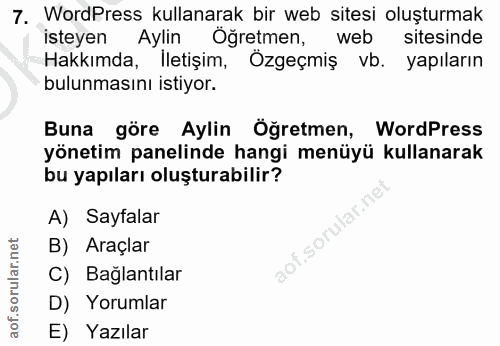 7. soru: WordPress kullanarak bir web sitesi oluşturmak isteyen Aylin Öğretmen, web sitesinde Hakkımda, İletişim, Özgeçmiş vb.…