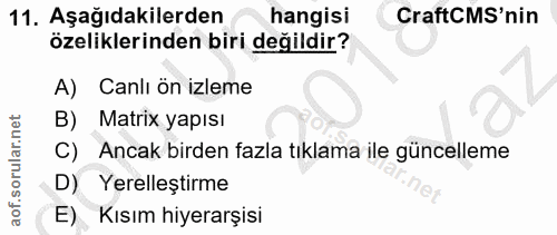11. soru: Aşağıdakilerden hangisi CraftCMS'nin özeliklerinden biri değildir? A)| Canlı ön izleme B) Matrix yapısı C) Ancak bird…