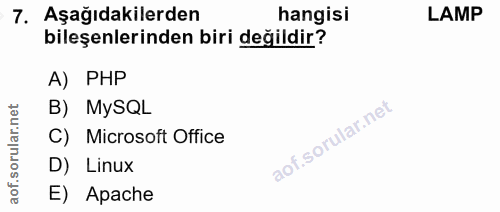 7. soru: Aşağıdakilerden hangisi LAMP bileşenlerinden biri değildir? A) PHP rular.net B) MySQL C) Microsoft Office aof.s D) Li…