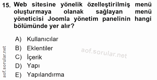 15. soru: Web sitesine yönelik özelleştirilmiş menü oluşturmaya olanak sağlayan menü yöneticisi Joomla yönetim panelinin hangi…