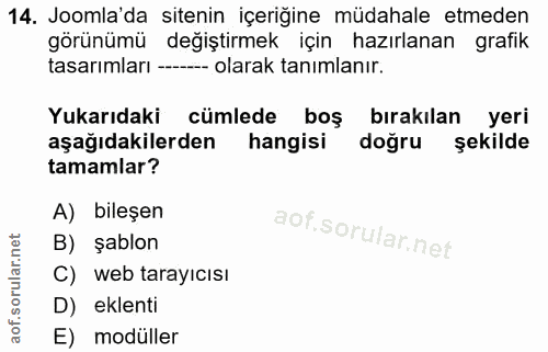 14. soru: Joomla'da sitenin içeriğine müdahale etmeden görünümü değiştirmek için hazırlanan grafik tasarımları ----- olarak tan…