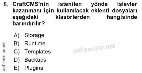 5. soru: CraftCMS'nin istenilen yönde işlevler kazanması için kullanılacak eklenti dosyaları aşağıdaki klasörlerden hangisinde…