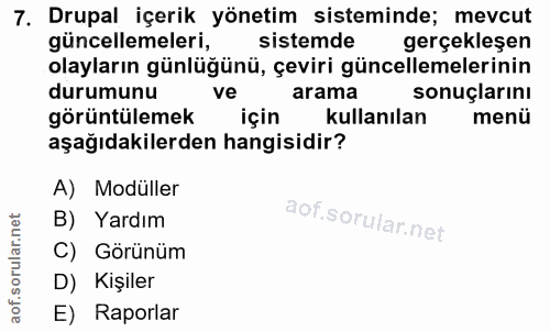 7. soru: Drupal içerik yönetim sisteminde; mevcut güncellemeleri, sistemde gerçekleşen olayların günlüğünü, çeviri güncellemel…