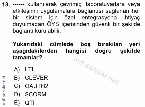 13. soru: - kullanılarak çevrimiçi laboratuvarlara veya etkileşimli uygulamalara bağlantısı sağlanan her bir sistem için özel e…