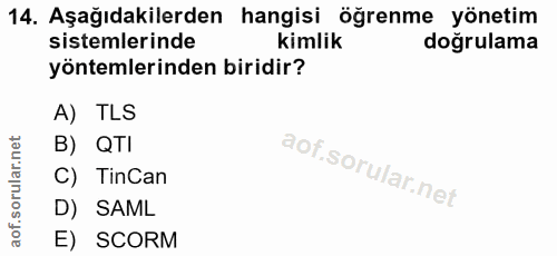 14. soru: Aşağıdakilerden hangisi öğrenme yönetim sistemlerinde kimlik doğrulama yöntemlerinden biridir? A) TLS B) QTI C) TinCa…