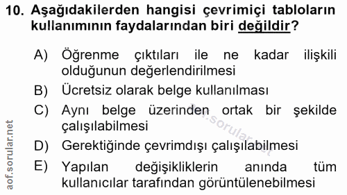 10. soru: Aşağıdakilerden hangisi çevrimiçi tabloların kullanımının faydalarından biri değildir? A) Öğrenme çıktıları ile ne ka…