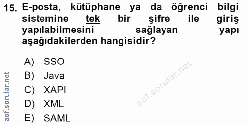 15. soru: E-posta, kütüphane ya da öğrenci bilgi sistemine tek bir șifre giriş yapılabilmesini sağlayan yapı aşağıdakilerden ha…