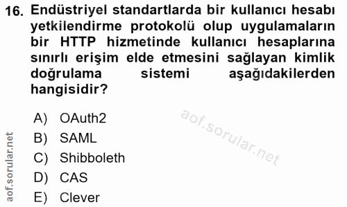 16. soru: Endüstriyel standartlarda bir kullanıcı hesabı yetkilendirme protokolü olup uygulamaların bir HTTP hizmetinde kullanı…