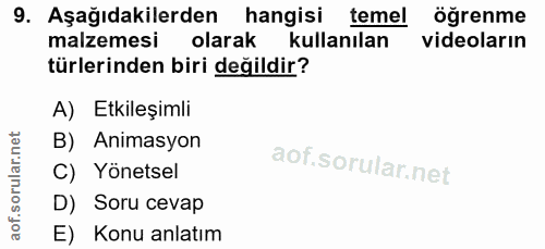 9. soru: Aşağıdakilerden hangisi temel öğrenme malzemesi olarak kullanılan videoların türlerinden biri değildir? A) Etkileşiml…