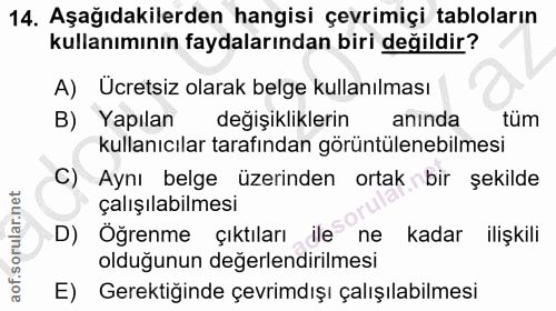 14. soru: Aşağıdakilerden hangisi çevrimiçi tabloların kullanımının faydalarından biri değildir? A) Ücretsiz olarak belge kulla…