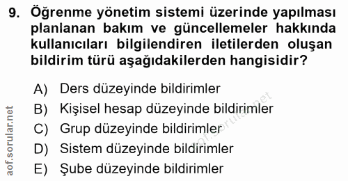 9. soru: Öğrenme yönetim sistemi üzerinde yapılması planianan bakım ve güncellemeler hakkında kullanıcıları bilgilendiren ilet…