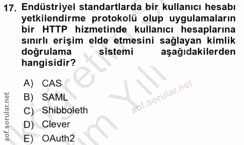 17. soru: Endüstriyel standartlarda bir kullanıcı hesabı yetkilendirme protokolü olup uygulamaların bir HTTP hizmetinde kullanı…