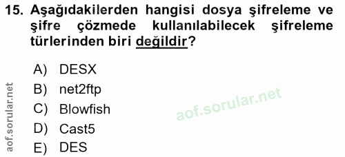 15. soru: Aşağıdakilerden hangisi dosya şifreleme ve şifre çözmede kullanılabilecek şifreleme türlerinden biri değildir? A) DES…