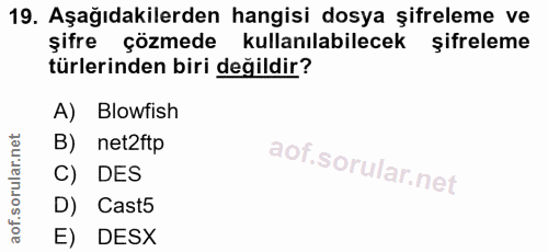 19. soru: Aşağıdakilerden hangisi dosya şifreleme ve şifre çözmede kullanılabilecek şifreleme türlerinden biri değildir? A) Blo…