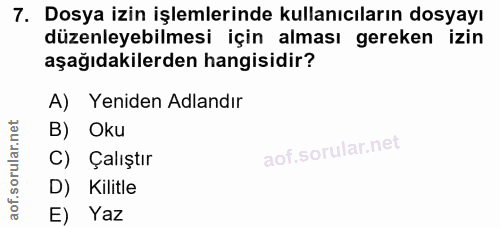 7. soru: Dosya izin işlemlerinde kullanıcıların dosyayı düzenleyebilmesi için alması gereken izin aşağıdakilerden hangisidir?…
