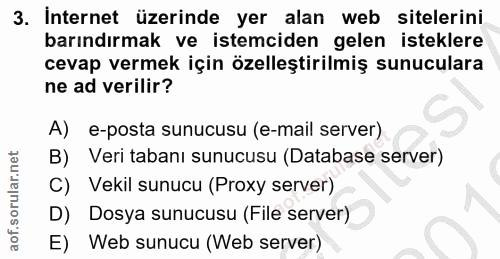 3. soru: İnternet üzerinde yer alan web sitelerini barındırmak ve istemciden gelen isteklere cevap vermek için özelleştirilmiş…