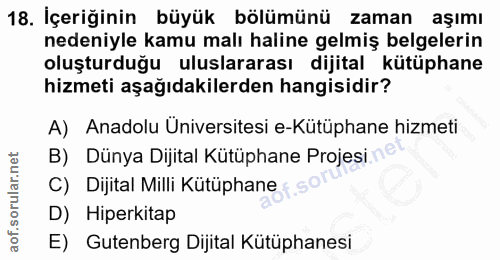 18. soru: İçeriğinin büyük bölümünü zaman aşımı nedeniyle kamu malı haline gelmiş belgelerin oluşturduğu uluslararası dijital k…