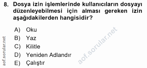 8. soru: Dosya izin işlemlerinde kullanıcıların dosyayı düzenleyebilmesi için alması gereken izin aşağıdakilerden hangisidir?…