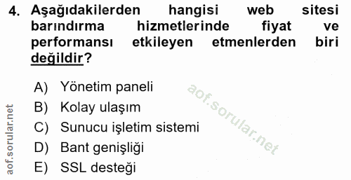 4. soru: Aşağıdakilerden hangisi web sitesi barındırma hizmetlerinde fiyat ve performansı etkileyen etmenlerden biri değildir?…
