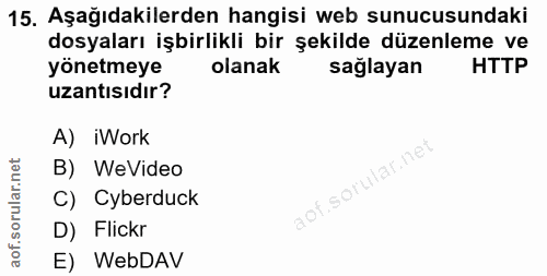 15. soru: Aşağıdakilerden hangisi web sunucusundaki dosyaları işbirlikli bir şekilde düzenleme ve yönetmeye olanak sağlayan HTT…
