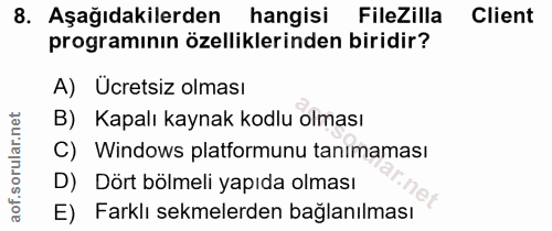 8. soru: Aşağıdakilerden hangisi FileZilla Client programının özelliklerinden biridir? A) Ücretsiz olması B) Kapalı kaynak kod…