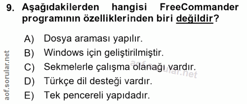 9. soru: Aşağıdakilerden hangisi FreeCommander programının özelliklerinden biri değildir? A) Dosya araması yapılır. B) Windows…