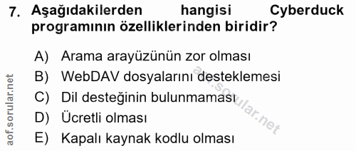 7. soru: Aşağıdakilerden hangisi Cyberduck programının özelliklerinden biridir? A) Arama arayüzünün zor olması B) WebDAV dosya…