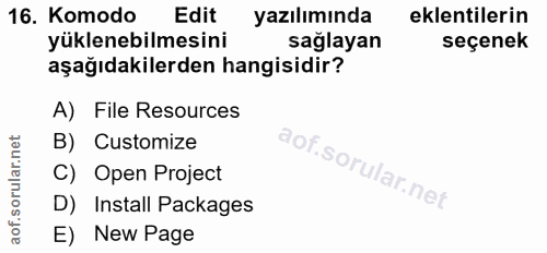16. soru: Komodo Edit yazılımında eklentilerin yüklenebilmesini sağlayan seçenek aşağıdakilerden hangisidir? A) File Resources…