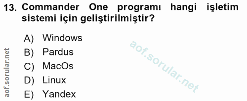13. soru: Commander One programi hangi işletim sistemi için geliştirilmiştir? A) Windows B) Pardus C) MacOs D) Linux E) Yandex