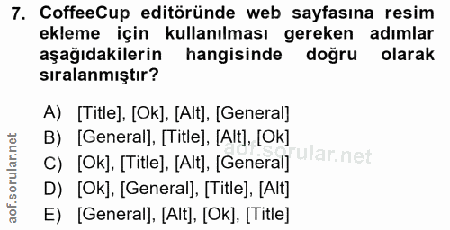 7. soru: CoffeeCup editöründe web sayfasına resim ekleme için kullanılması gereken adımlar aşağıdakilerin hangisinde doğru ola…