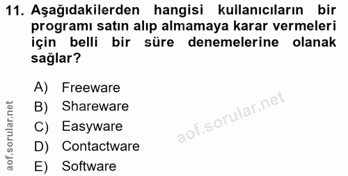 11. soru: Aşağıdakilerden hangisi kullanıcıların bir programı satın alıp almamaya karar vermeleri için belli bir süre denemeler…