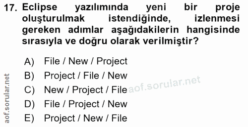 17. soru: Eclipse yazılımında yeni bir proje oluşturulmak istendiğinde, izlenmesi gereken adımlar aşağıdakilerin hangisinde sır…