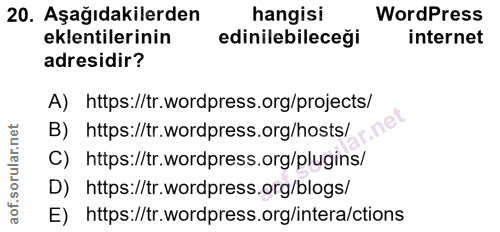 20. soru: Aşağıdakilerden hangisi WordPress eklentilerinin edinilebileceği internet adresidir? A) https://tr.wordpress.org/proj…