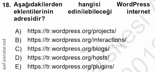 18. soru: Aşağıdakilerden hangisi WordPress eklentilerinin edinilebileceği internet adresidir? A) https://tr.wordpress.org/proj…