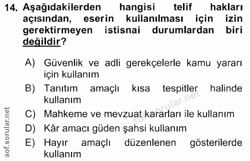 14. soru: Aşağıdakilerden hangisi telif hakları açısından, eserin kullanılması için izin gerektirmeyen istisnai durumlardan bir…