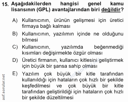 15. soru: Aşağıdakilerden hangisi genel kamu lisansının (GPL) avantajlarından biri değildir? A) Kullanıcının, ürünün gelişmesi…