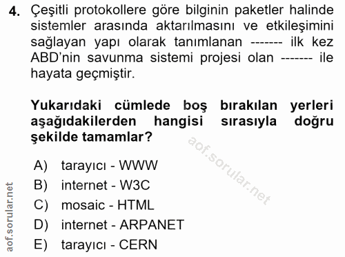 4. soru: Çeşitli protokollere göre bilginin paketler halinde sistemler arasında aktarılmasını ve etkileşimini sağlayan yapı ol…