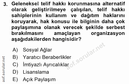 3. soru: Geleneksel telif hakkı korunmasına alternatif olarak geliştirilmeye çalışılan, telif hakkı sahiplerinin kullanım ve d…
