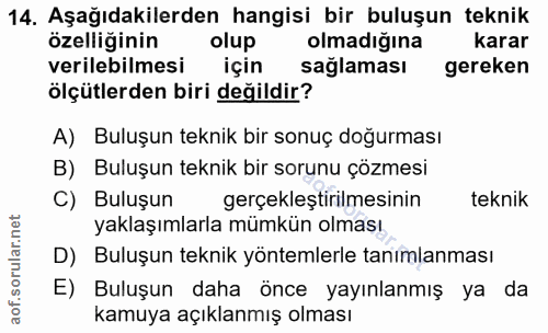 14. soru: Aşağıdakilerden hangisi bir buluşun teknik özelliğinin olup olmadığina karar verilebilmesi için sağlaması gereken ölç…